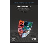 Designer Drugs: Chemistry, Analysis, Regulation, Toxicology, Epidemiology & Legislation of New Psychoactive Substances (Emerging Issues in Analytical Chemistry)