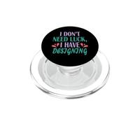 Designer Funny I Don’t Need Luck I Have Designing PopSockets PopGrip for MagSafe