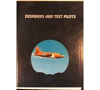 Designers and Test Pilots (Epic of Flight S.)