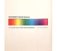 Designers Color Manual: The Complete Guide to Color Theory and Application