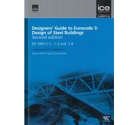 Designers' Guide to Eurocode 3: Design of Steel Buildings Second edition: EN 1993-1-1, -1-3 and -1-8 (Designers Guides to Eurocodes)