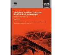 Designers' Guide to Eurocode: Basis of Structural Design Second edition: EN 1990