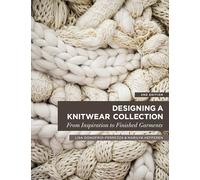 Designing a Knitwear Collection: From Inspiration to Finished Garments