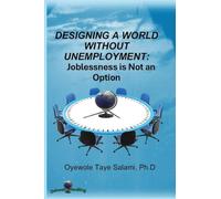 Designing a World Without Unemployment: Joblessness is Not an Option