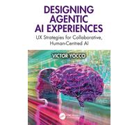Designing Agentic AI Experiences : UX Strategies for Collaborative, Human-Centered AI