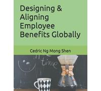 Designing & Aligning Employee Benefits Globally