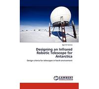 Designing an Infrared Robotic Telescope for Antarctica: Design criteria for telescopes in harsh environment