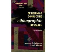 Designing and Conducting Ethnographic Research: An Introduction: 1 (Ethnographer's Toolkit, Second Edition)