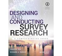 Designing and Conducting Survey Research: A Comprehensive Guide, Fourth Edition