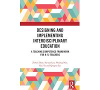 Designing and Implementing Interdisciplinary Education : A Teaching Competence Framework for K-12 Teachers