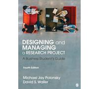 Designing and Managing a Research Project: A Business Student's Guide