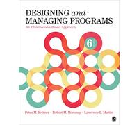 Designing and Managing Programs: An Effectiveness-Based Approach