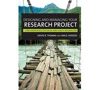 Designing and Managing Your Research Project: Core Skills For Social And Health Research