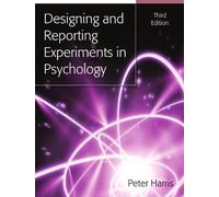 Designing and Reporting Experiments in Psychology by Peter Harris (2008-04-01)