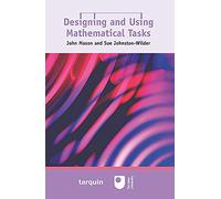 Designing and Using Mathematical Tasks
