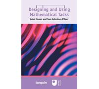 Designing and Using Mathematical Tasks