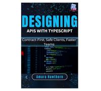 Designing APIs with TypeScript: Contract-First, Safe Clients, Faster Teams