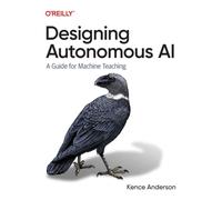 Designing Autonomous AI : A Guide for Machine Teaching