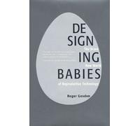 Designing Babies: The Brave New World of Reproductive Technology