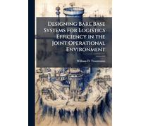 Designing Bare Base Systems for Logistics Efficiency in the Joint Operational Environment