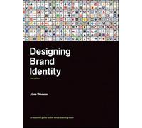 Designing Brand Identity – An Essential Guide for the Whole Branding Team – Wiley-VCH