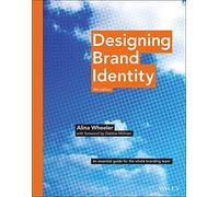 Designing Brand Identity: An Essential Guide for the Whole Branding Team, 5th Edition