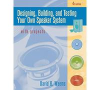 Designing, Building, and Testing Your Own Speaker System with Projects by David B. Weems (1-Jan-1997) Paperback