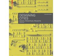 Designing Cities: Basics, Principles, Projects