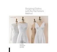 Designing Clothes with the Flat Pattern Method - 9781589239340