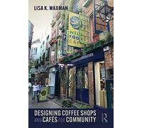 Designing Coffee Shops and Cafés for Community