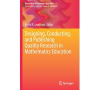 Designing, Conducting, and Publishing Quality Research in Mathematics Education
