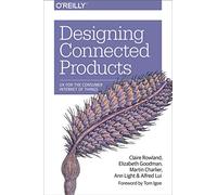 Designing Connected Products – UX for the Consumer Internet of Things – O’Reilly Verlag