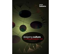 Designing Culture: The Technological Imagination at Work