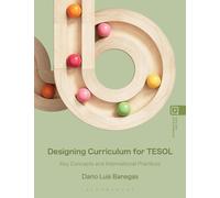 Designing Curriculum for TESOL : Key Concepts and International Practices