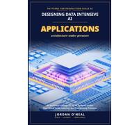 Designing Data-Intensive AI Applications: An Architect's Blueprint for AI Systems Under Real-World Scale, Latency, and Compliance Pressure
