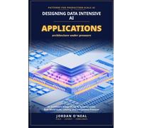 Designing Data-Intensive AI Applications: An Architect's Blueprint for AI Systems Under Real-World Scale, Latency, and Compliance Pressure