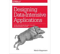 Designing Data-Intensive Applications: The Big Ideas Behind Reliable, Scalable, and Maintainable Systems