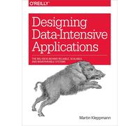 Designing Data-Intensive Applications : The Big Ideas Behind Reliable, Scalable