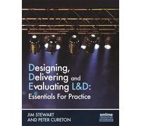 Designing, Delivering and Evaluating L&D : Essentials for Practice