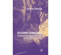 Designing Democracy : EU Enlargement and Regime Change in Post-Communist Europe