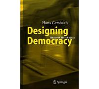 Designing Democracy: Ideas for Better Rules by Hans A. Gersbach (English) Hardco