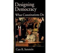 Designing Democracy: What Constitutions Do