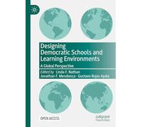 Designing Democratic Schools and Learning Environments: A Global Perspective