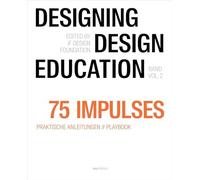 Designing - Design Education Vol. 2: 75 Impulses by Christoph Böninger NEW BOOK