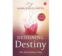Designing Destiny: The Heartfulness Way