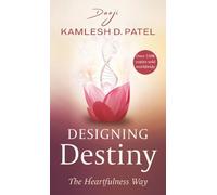 Designing Destiny: The Heartfulness Way