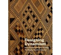 Designing Dynamism: Kuba Textiles from the D R Congo, The Wesley Mancini Collection