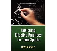Designing Effective Practices for Team Sports