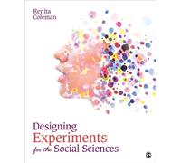 Designing Experiments for the Social Sciences : How to Plan, Create, and Execute Research Using Experiments