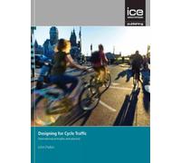 Designing for Cycle Traffic: International principles and practice